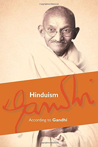 Hinduism According to Gandhi: Thoughts, Writings and Critical Interpretation